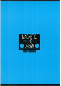 MAGNETIC X DREAM 1