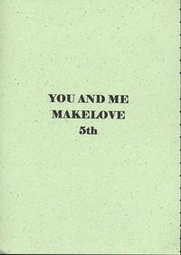 You and Me Make Love 5th 5