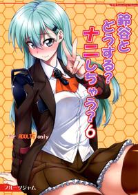 Suzuya to Dousuru? Nanishichau? 6 1