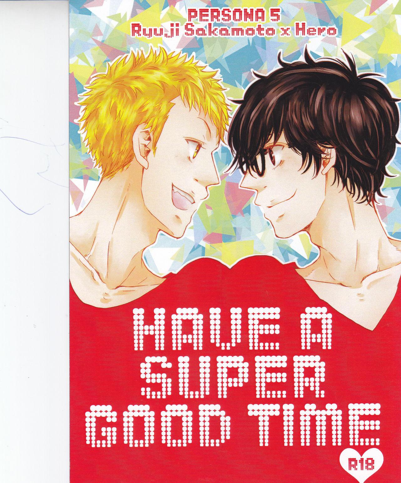 HAVE A SUPER GOOD TIME 0
