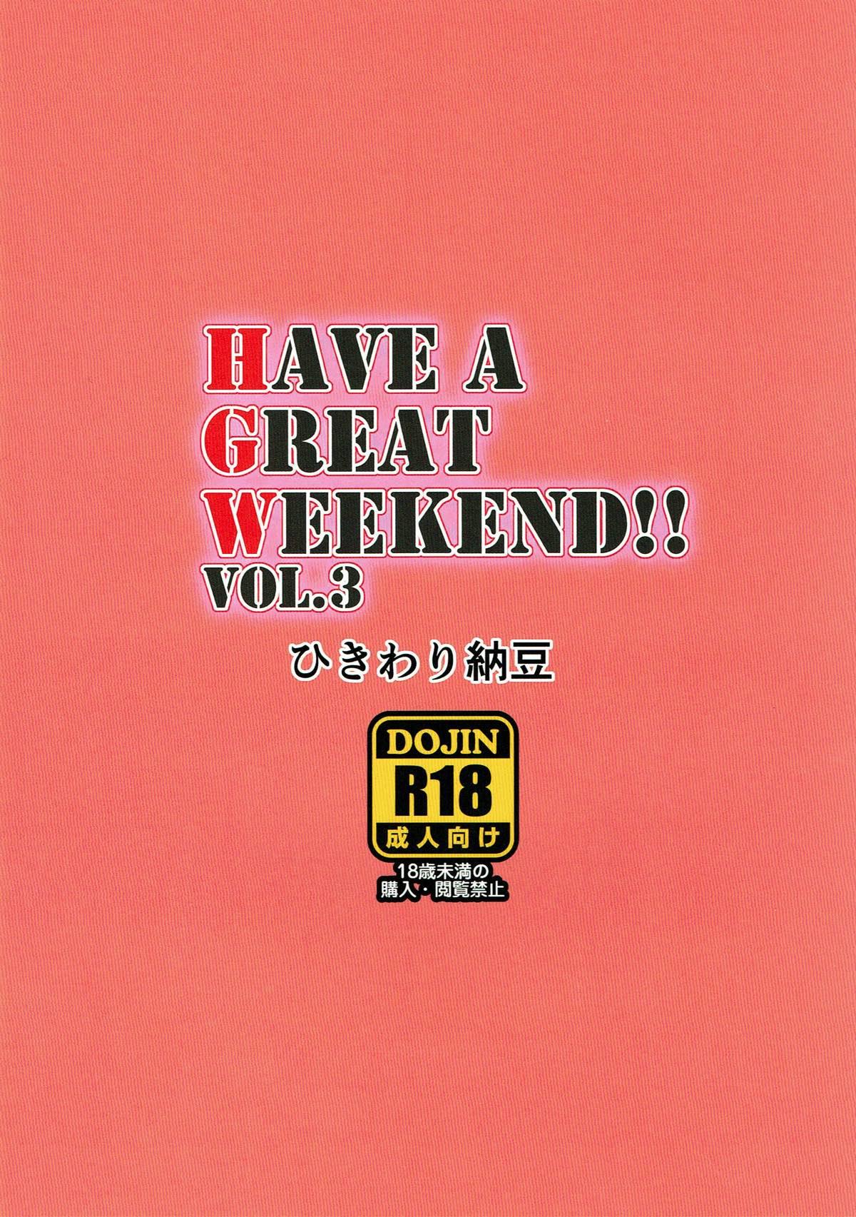 HAVE A GREAT WEEKEND!! VOL.3 16
