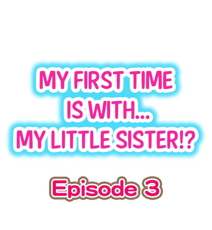 My First Time is with.... My Little Sister?! Ch.03 1
