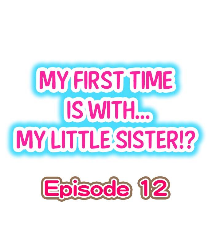 My First Time is with.... My Little Sister?! Ch.12 0