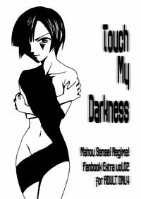 Touch My Darkness 0