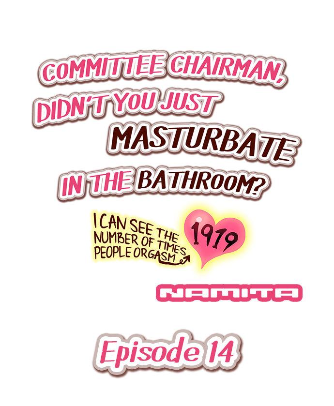 Committee Chairman, Didn't You Just Masturbate In the Bathroom? I Can See the Number of Times People Orgasm 119